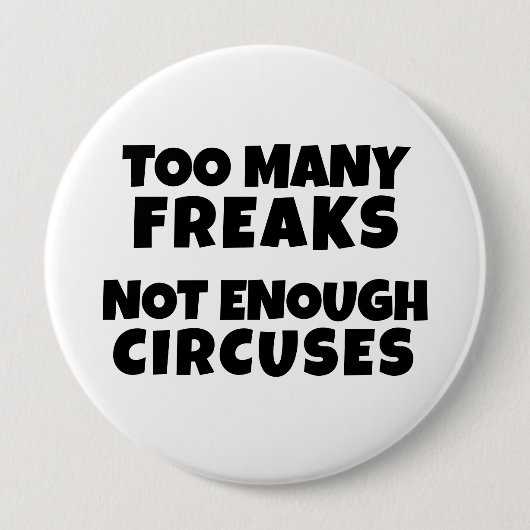 TE VEEL FREAKS NIET VOLDOENDE CIRCUSSEN Button (Voorkant)