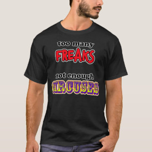 Te veel freaks t-shirt