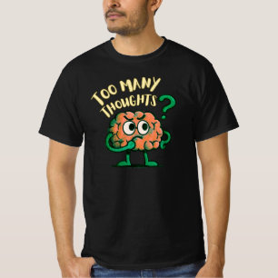Te Veel Gedachten Cartoon Brein Herkenbaar Alledaa T-shirt