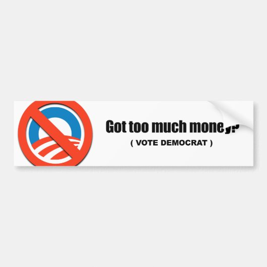Te veel geld - Stemming-democraat Bumpersticker (Voorkant)