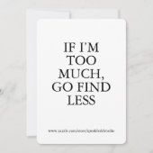 Te veel? Goed. – Aangepaste Sassy Girl Power Kaart (Voorkant)