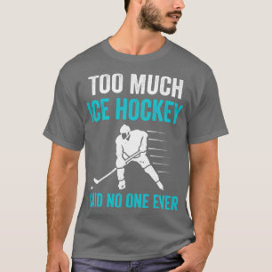 Te veel Ice Hockey Ironic Goalie T-shirt