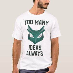 Te veel ideeën Altijd creatieve hobby chaos T-shirt