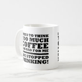 Te veel koffie stopte met grappig denken mok (Voorkant links)