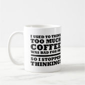 Te veel koffie stopte met grappig denken mok (Links)
