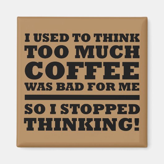 Te veel koffiekoeling Magnet (Voorkant)