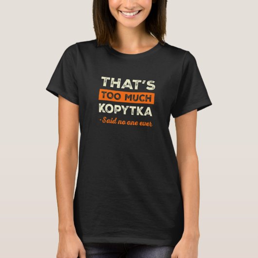 Te veel Kopytka Funny Potato Dumpling Humo T-shirt (Voorkant)