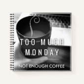 Te veel maandag niet genoeg koffie notitieboek (Voorkant)