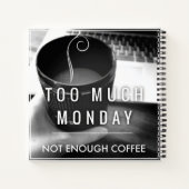 Te veel maandag niet genoeg koffie notitieboek (Achterkant)