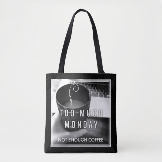 Te veel maandag niet genoeg koffie tote bag (Voorkant)