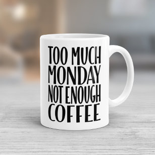 Te veel maandag niet genoeg Mok koffie