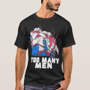 Te veel mannen grappige ijshockey sport grap quote t-shirt