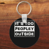 Te veel mensen buiten Funny Sarcastic Gezegde Sleutelhanger (Voorkant)