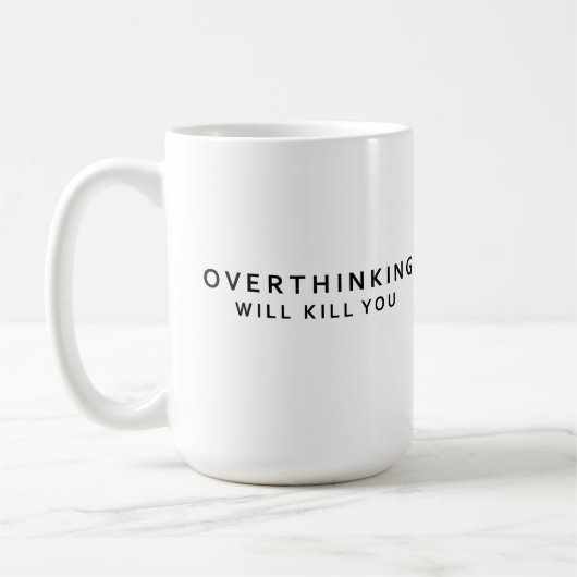 Te veel nadenken vermoordt koffiemok (Links)