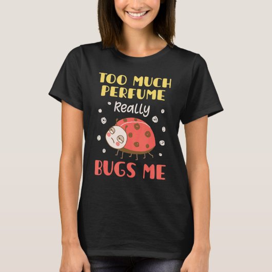 Te veel parfum dat me echt overspoelt... t-shirt (Voorkant)