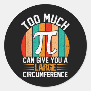 Te veel PI kan je een grote omtrek geven - M Ronde Sticker