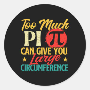 Te veel pi - Wetenschap pi dag pi teken Wiskunde m Ronde Sticker