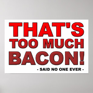 Te veel Poster van Bacon Funny