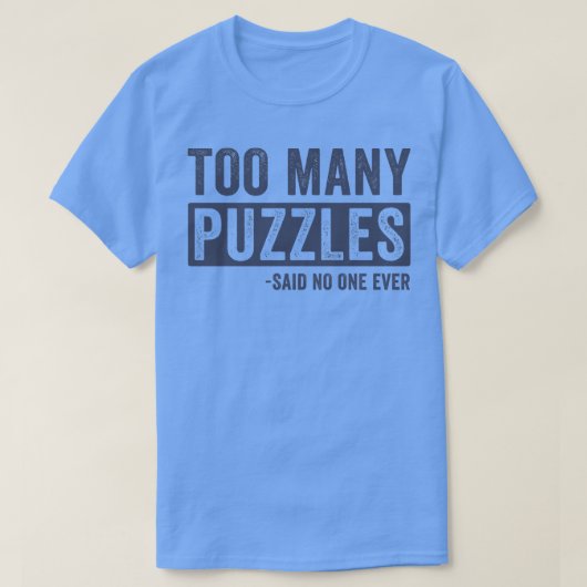 Te veel puzzels Grappige puzzel Puzzler 1 T-shirt (Design voorkant)