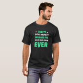 Te veel Rhubarb Pie Funny Pieplant Humor D T-shirt (Voorkant volledig)