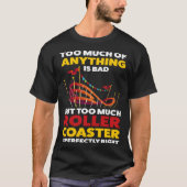 Te veel Rollercoaster is helemaal goed Rollerco T-shirt (Voorkant)