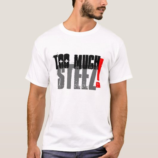 Te veel Steez T-shirt (Voorkant)