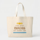 Te veel stranden niet genoeg tijd grote tote bag (Voorkant)