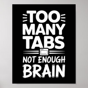 Te veel tabs, te weinig hersenen poster