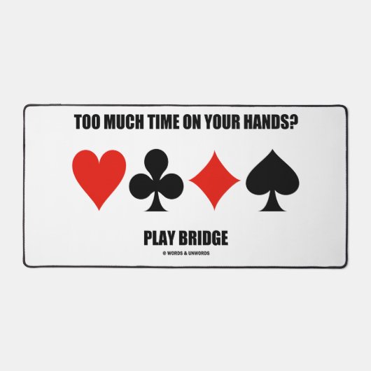 Te veel tijd over? Speel Bridge Bureaumat (Voorkant)