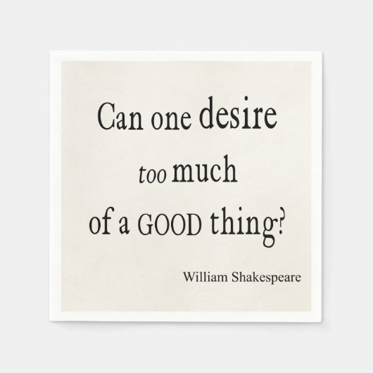 Te veel verlangen naar iets goeds Shakespeare Quot Servetten (Voorkant)