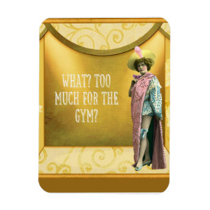 Te veel voor de Gym? Grappig  Fancy dress Magneet