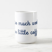 Te veel werk te weinig koffie-Mok Koffiemok (Center)