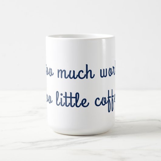 Te veel werk te weinig koffie-Mok Koffiemok (Center)