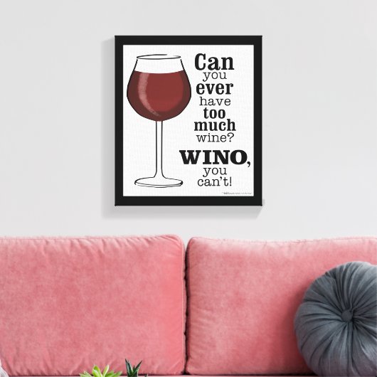 Te veel wijn? WINO (IN ZWART) Canvas Afdruk (Insitu (Woonkamer))