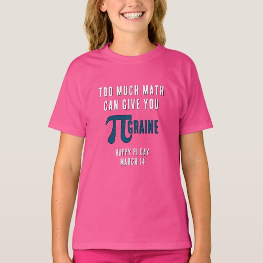 TE VEEL WISKUNDE GEEFT U PI-GRAINE Pi Day T-shirt (Voorkant)