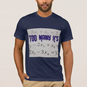 Te veel X's Wiskunde Algebra Teacher T-shirt