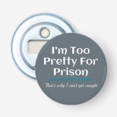 Te  voor Gevangenis Funny Sarcastic Button Flesopener (Voorkant)