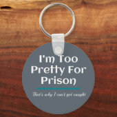 Te  voor Gevangenis Funny Sarcastic Sleutelhanger (Voorkant)