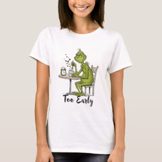 Te vroeg Grumpy Green Monster Ochtendkoffie T-shirt