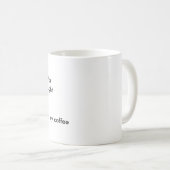 Te vroeg, koffie nodig koffiemok (Voorkant rechts)