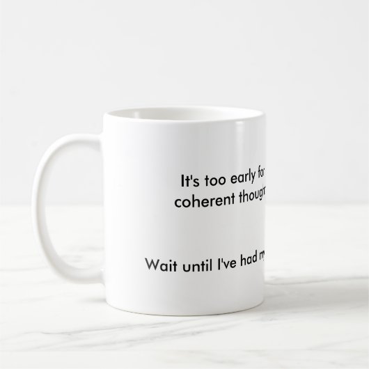 Te vroeg, koffie nodig koffiemok (Links)