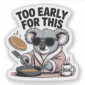 Te vroeg voor deze grappige koala-ochtend sticker (Voorkant)