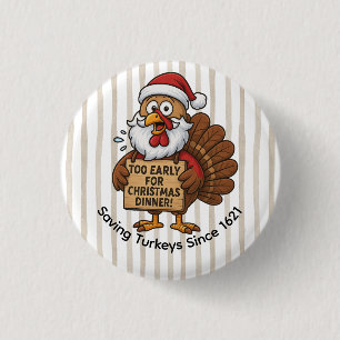 Te vroeg voor kerstdiners Grappige kalkoen Ronde Button 3,2 Cm