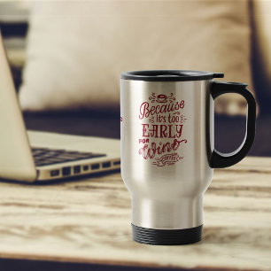 Te vroeg voor wijn Koffie Typografie Persoonlijk Reisbeker