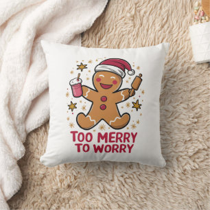 Te vrolijk om je zorgen te maken Graaiende Kerstma Kussen