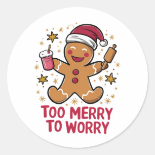 Te vrolijk om je zorgen te maken Graaiende Kerstma Ronde Sticker