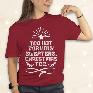 Te warm voor lelijke truien, Christmas T-shirt Sta