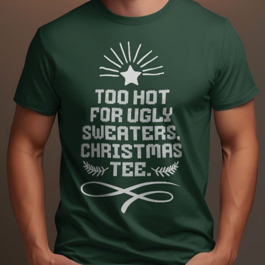 Te warm voor lelijke truien, kerst T-shirt groen