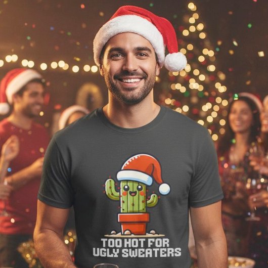 Te warm voor lelijke truien Kerstcactus Grappig T-shirt