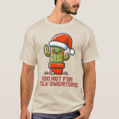 Te warm voor lelijke truien Kerstcactus Kawaii T-shirt (Voorkant)